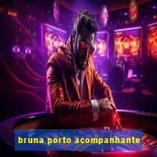 bruna porto acompanhante